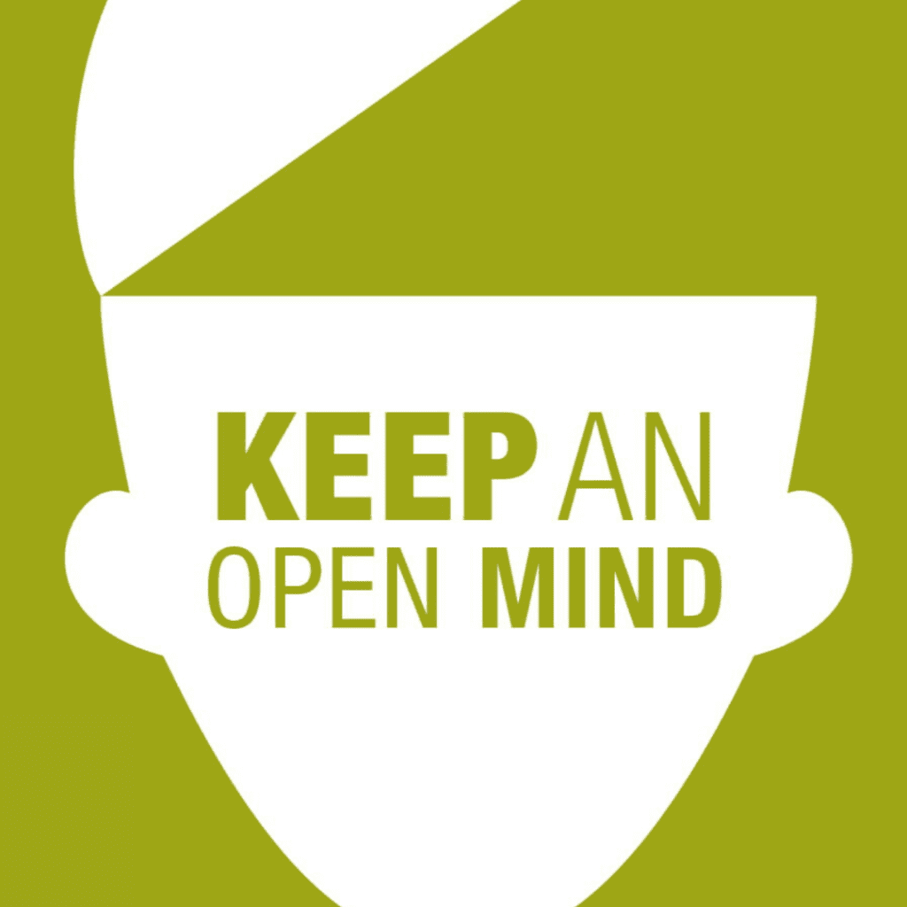keep an open mind